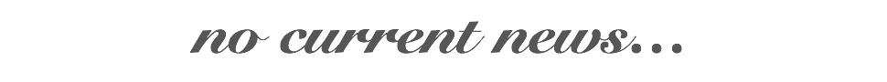 no current news…